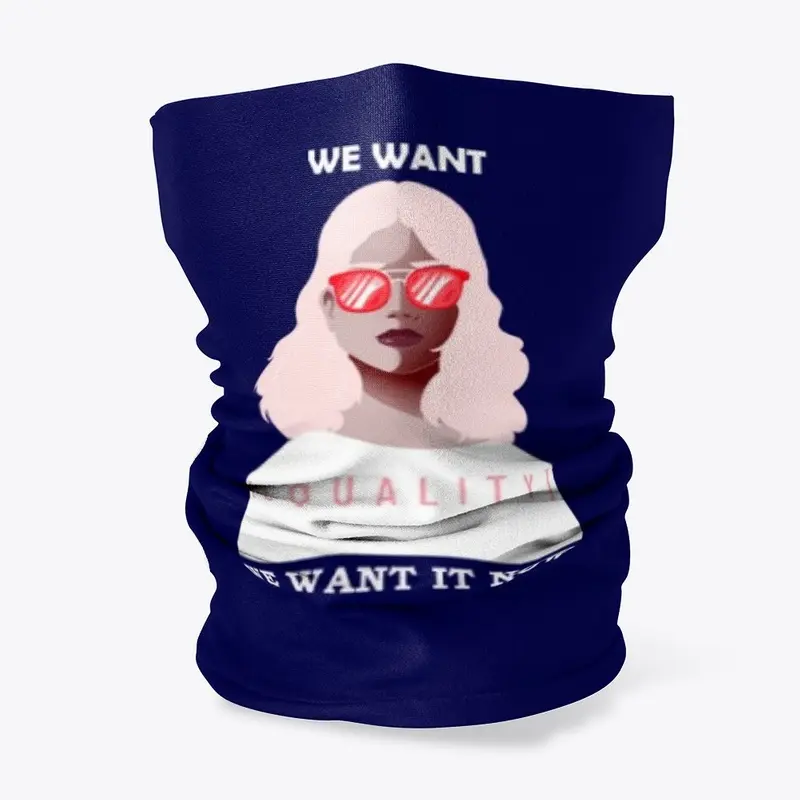 We Want Equality - We Want It Now