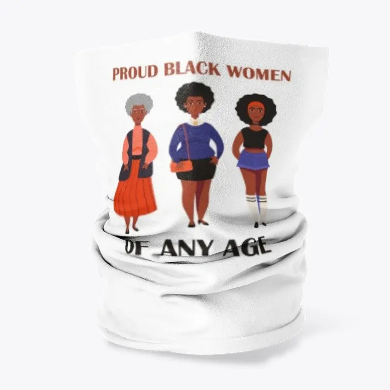 Proud Black Women Of Any Age